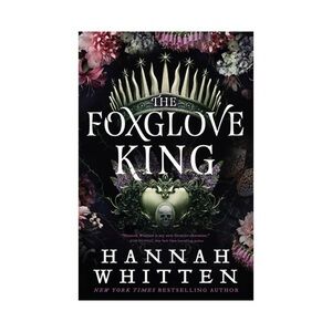 The Foxglove King By Hannah Whitten